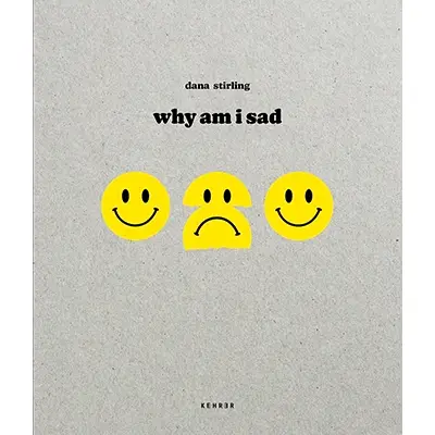 Why Am I Sad by Dana Stirling