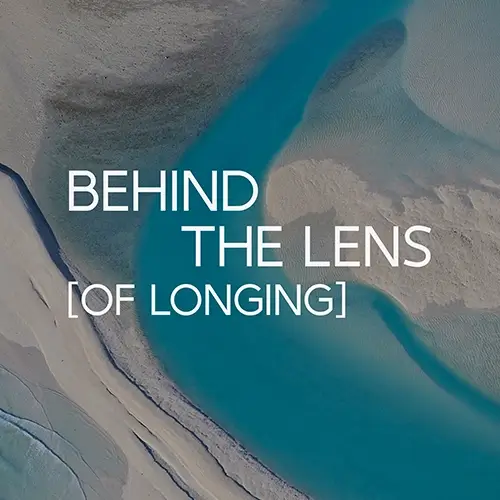 Behind the Lens (of Longing) by Steven Stanley Manolakis