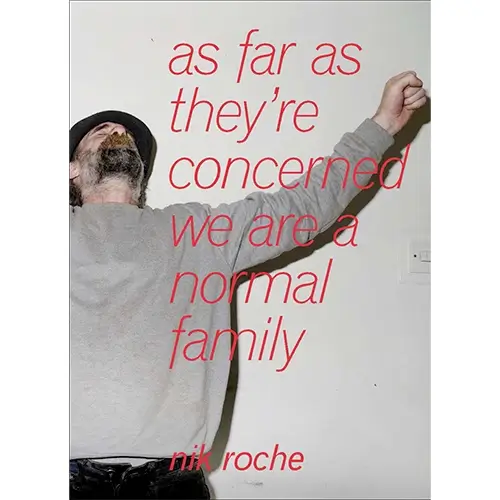 As Far As They’re Concerned We Are A Normal Family by Nik Roche