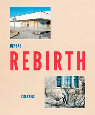 Cedric Roux: Before Rebirth