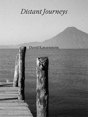 David Katzenstein: Distant Journeys