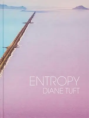 Diane Tuft: Entropy 