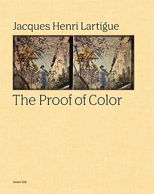 Jacques Henri Lartigue: The Proof of Color