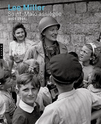 Lee Miller:  Saint-Malo assiégée. Août 1944