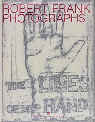 Robert Frank: The Lines of My Hand