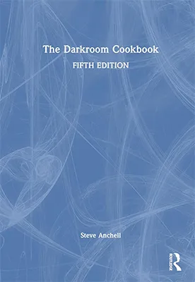 The Darkroom Cookbook - Fifth Edition