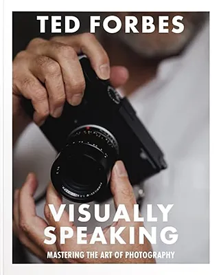 Visually Speaking: Mastering Photography as a Visual Language